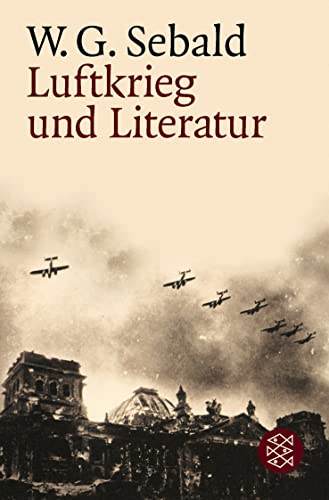 Luftkrieg und Literatur: Mit einem Essay zu Alfred Andersch