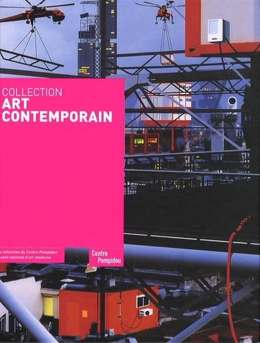 collection art contemporain (2ed): LA COLLECTION DU CENTRE POMPIDOU