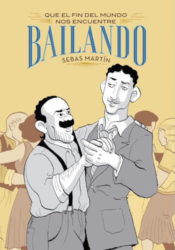 Que el fin del mundo nos encuentre bailando (2a edición) Que el fin del mundo nos encuentre bailando (2a edición)