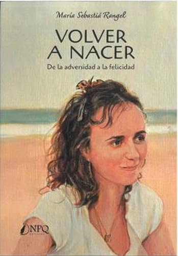 Volver a nacer Volver a nacer von Npq Editores