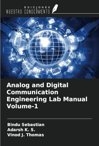 Analog and Digital Communication Engineering Lab Manual Volume-1 von Ediciones Nuestro Conocimiento