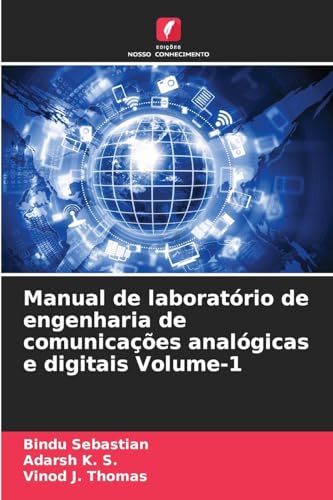 Manual de laboratório de engenharia de comunicações analógicas e digitais Volume-1 von Edições Nosso Conhecimento