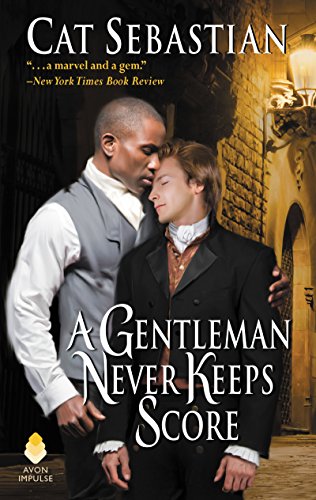 A Gentleman Never Keeps Score: Seducing the Sedgwicks (Seducing the Sedgwicks, 2)