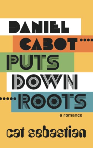 Daniel Cabot Puts Down Roots (The Cabots, Band 2)