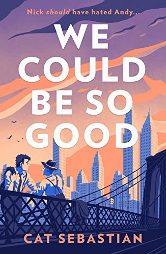 We Could Be So Good: The new heartwarming friends to lovers queer romance set in mid century New York. The perfect opposites attract love story for fans of Casey McQuiston