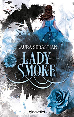 LADY SMOKE: Die Fortsetzung des New York Times-Bestsellers Ash Princess (Die ASH PRINCESS-Reihe, Band 2)