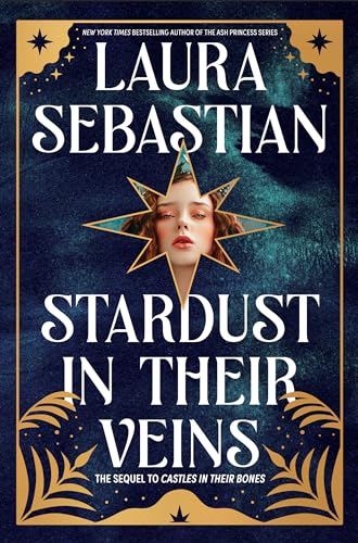 Stardust in Their Veins: Castles in Their Bones #2 von Delacorte Press