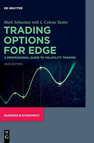 Trading Options for Edge: A Professional Guide to Volatility Trading Trading Options for Edge: A Professional Guide to Volatility Trading von de Gruyter