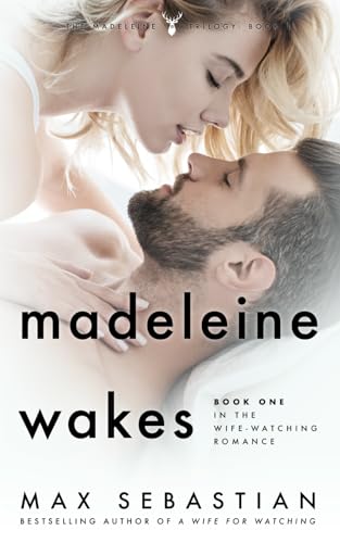 Madeleine Wakes: Book One of the Wife-Watching Romance von Independently published