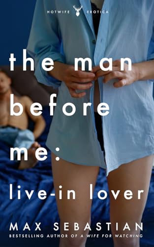 The Man Before Me: Live-in Lover von Independently published