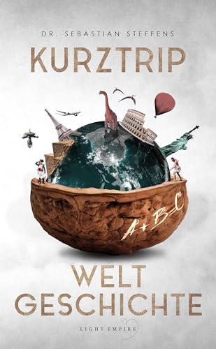 Kurztrip Weltgeschichte: Eine Zeitreise auf (etwas über) 100 Seiten von Dark-Empire-Verlag
