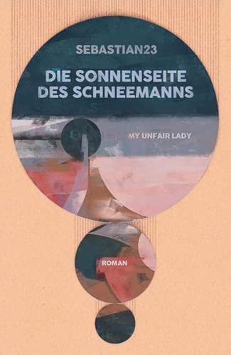 Die Sonnenseite des Schneemanns: My unfair Lady: My unfair Lady. Roman