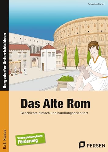 Das Alte Rom: Geschichte einfach und handlungsorientiert (5. und 6. Klasse) von Persen Verlag i.d. AAP