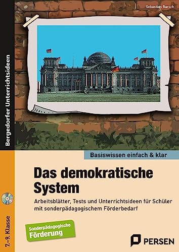 Das demokratische System - einfach & klar: Arbeitsblätter, Tests und Unterrichtsideen für Schüler mit sonderpädagogischem Förderbedarf (7. bis 9. Klasse) (Basiswissen einfach & klar)