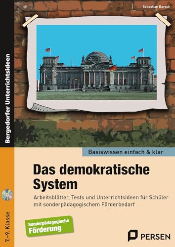Das demokratische System - einfach & klar: Arbeitsblätter, Tests und Unterrichtsideen für Schüler mit sonderpädagogischem Förderbedarf (7. bis 9. Klasse) (Basiswissen einfach & klar)