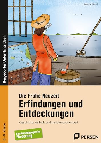 Die Frühe Neuzeit: Erfindungen und Entdeckungen: Geschichte einfach und handlungsorientiert (5. bis 9. Klasse) von Persen Verlag i.d. AAP