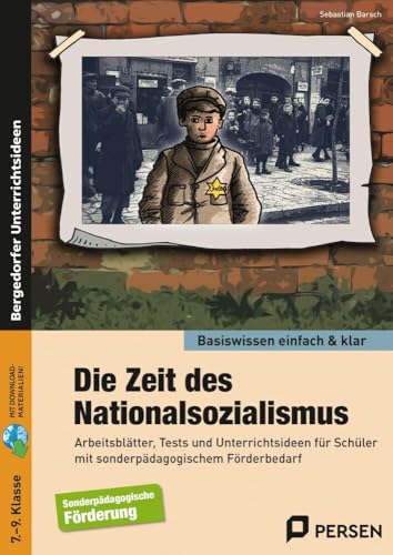 Die Zeit des Nationalsozialismus - einfach & klar: Arbeitsblätter, Tests und Unterrichtsideen für Schüler mit sonderpädagogischem Förderbedarf (7. bis 9. Klasse) (Basiswissen einfach & klar) von Persen Verlag i.d. AAP