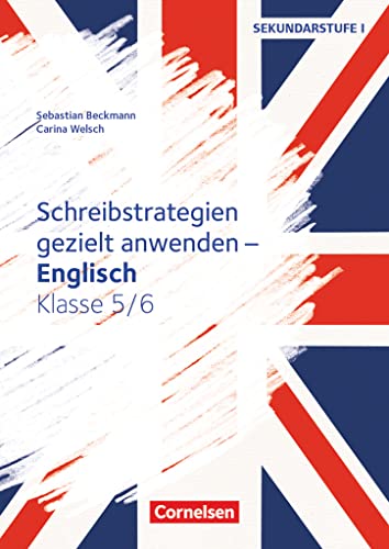 Schreibstrategien gezielt anwenden - Schreibkompetenz Fremdsprachen SEK I - Englisch - Klasse 5/6: Kopiervorlagen (Schreibstrategien gezielt anwenden, Englisch, Klasse 5/6) von Cornelsen Vlg Scriptor