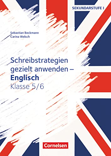 Schreibstrategien gezielt anwenden - Schreibkompetenz Fremdsprachen SEK I - Englisch - Klasse 5/6: Kopiervorlagen von Cornelsen Vlg Scriptor