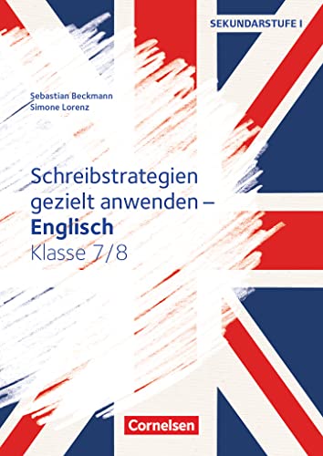 Schreibstrategien gezielt anwenden - Schreibkompetenz Fremdsprachen SEK I - Englisch - Klasse 7/8: Kopiervorlagen von Cornelsen Vlg Scriptor