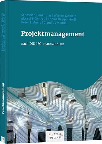 Projektmanagement nach DIN ISO 21500:2016-02 von Schffer-Poeschel Verlag