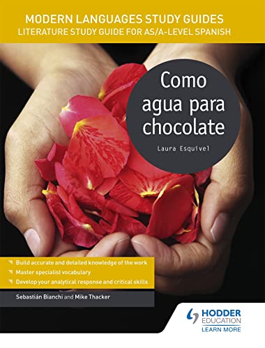 Modern Languages Study Guides: Como agua para chocolate: Literature Study Guide for AS/A-level Spanish (Film and literature guides) von Hodder Education