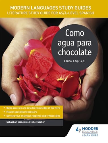 Modern Languages Study Guides: Como agua para chocolate: Literature Study Guide for AS/A-level Spanish (Film and literature guides) von Hodder Education