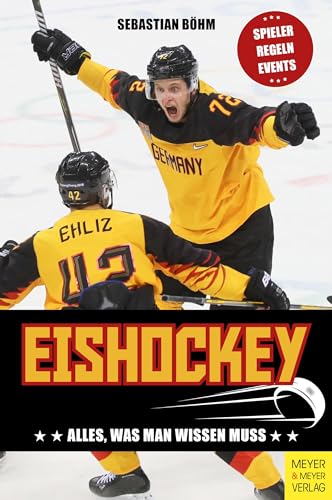 Eishockey: Alles, was man wissen muss von Meyer + Meyer Fachverlag