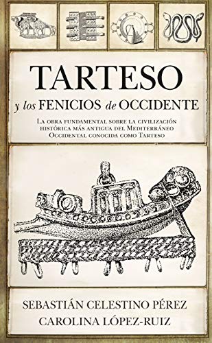 Tarteso y los fenicios de occidente (Historia de las dinámicas sociales, culturales y políticas)