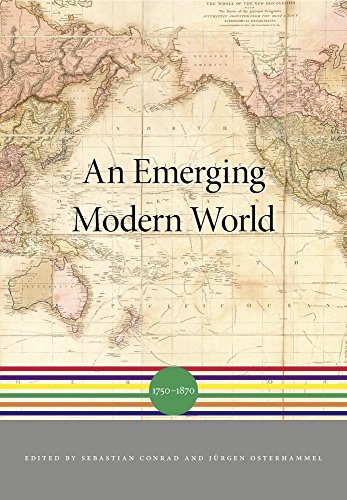 An Emerging Modern World - 1750-1870 (A History of the World, Band 4)