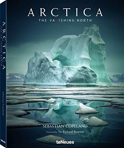 Arctica: The Vanishing North: Deutsch, Englisch und Französisch. Foreword by Richard Branson. Ausgezeichnet mit dem ITB BuchAward in der Kategorie Reisebildband 2016 (Photographer)