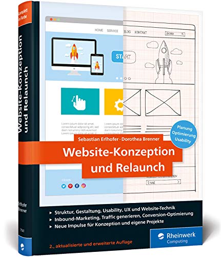Website-Konzeption und Relaunch: Planung, Optimierung, Usability. Das Handbuch für die Praxis von Rheinwerk Verlag GmbH