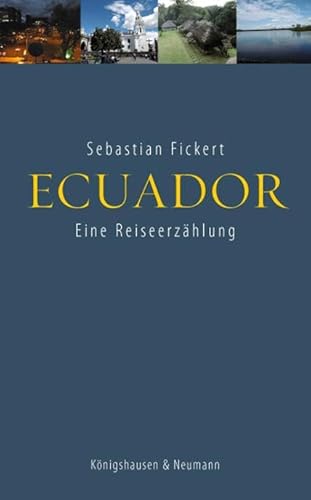 Ecuador: Eine Reiseerzählung von Knigshausen & Neumann