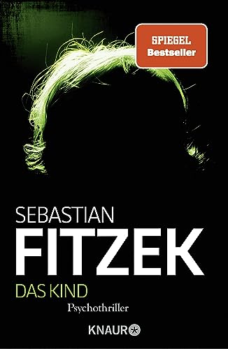 Das Kind: Psychothriller | SPIEGEL Bestseller | »Das Buch ist nichts für Leser mit schwachen Nerven. Hart und spannend bis zum überraschenden Schluss.« stern