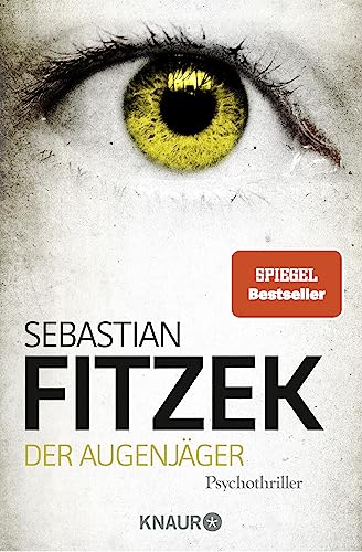 Der Augenjäger: Psychothriller | SPIEGEL Bestseller | »Beim Lesen von Der Augenjäger werden die Augen so schreckensweit, dass man sich die Lider ausrenkt!« Bild am Sonntag