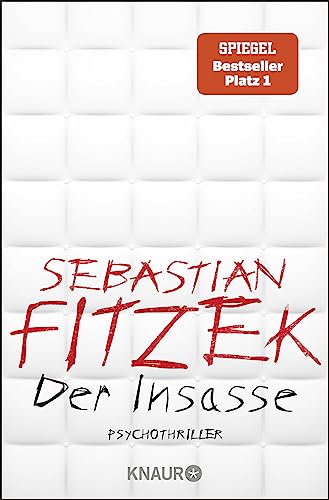 Der Insasse: Psychothriller | Sebastian Fitzeks Psychiatrie-Blockbuster, rasant-spannend, komplex und berührend | SPIEGEL Bestseller Platz 1