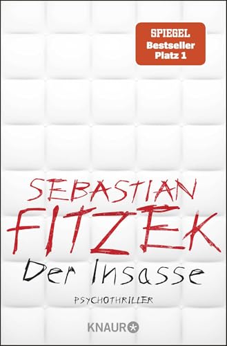 Der Insasse: Psychothriller | Sebastian Fitzeks Psychiatrie-Blockbuster, rasant-spannend, komplex und berührend | SPIEGEL Bestseller Platz 1 Der Insasse: Psychothriller | Sebastian Fitzeks Psychiatrie-Blockbuster, rasant-spannend, komplex und berührend | SPIEGEL Bestseller Platz 1