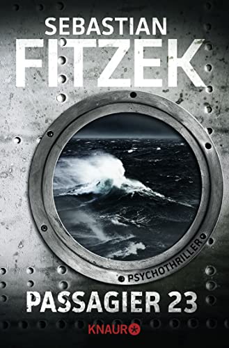 Passagier 23: Psychothriller | SPIEGEL Bestseller | »Keine Szene ist zu viel. Keine Wendung so, wie man sie erwartet.« SPIEGEL online Passagier 23: Psychothriller | SPIEGEL Bestseller | »Keine Szene ist zu viel. Keine Wendung so, wie man sie erwartet.« SPIEGEL online