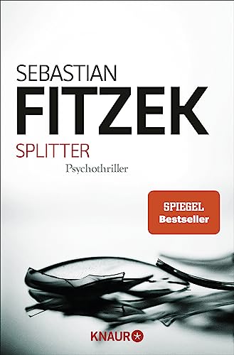 Splitter: Psychothriller | Spiegel Bestseller | “Was wäre Spannungsliteratur ohne einen Hauch Irrsinn?” Stern Splitter: Psychothriller | Spiegel Bestseller | “Was wäre Spannungsliteratur ohne einen Hauch Irrsinn?” Stern