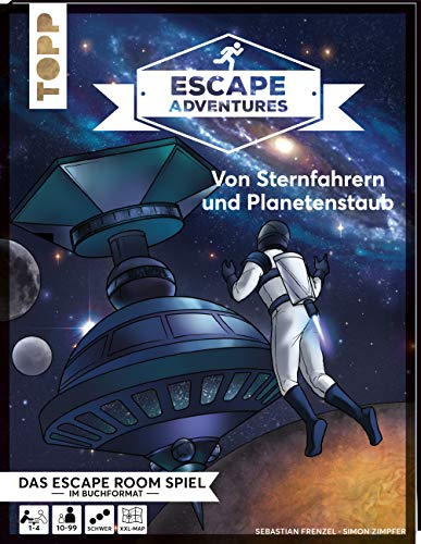 Escape Adventures – Von Sternfahrern und Planetenstaub: Das ultimative Escape-Room-Erlebnis jetzt auch als Buch! Mit XXL-Sternenkarte für 1-4 Spieler. 90 Minuten Spielzeit