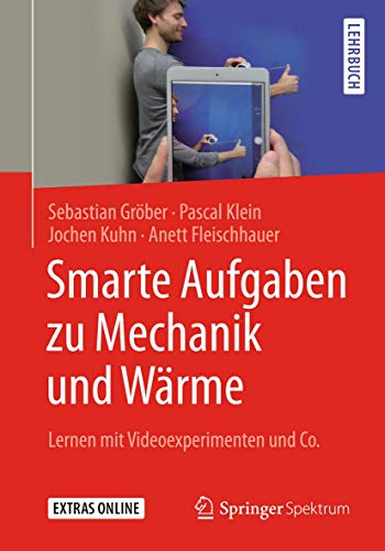 Smarte Aufgaben zu Mechanik und Wärme: Lernen mit Videoexperimenten und Co.