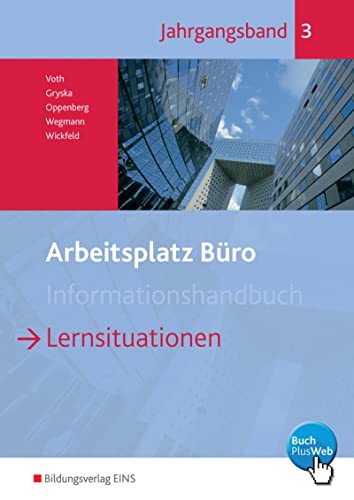 Arbeitsplatz Büro: Lernsituationen Jahrgangsband 3 Schülerband von Bildungsverlag Eins GmbH