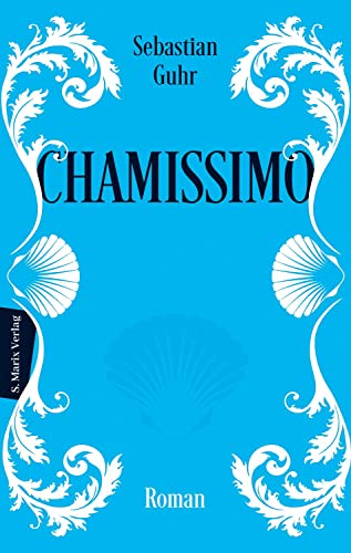 Chamissimo: Roman von Marix Verlag