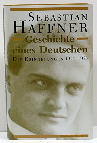 Geschichte eines Deutschen Die Erinnerungen 1914-1933