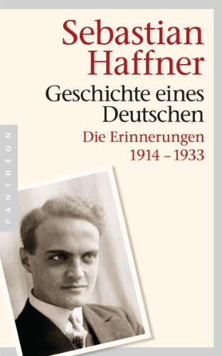 Geschichte eines Deutschen: Die Erinnerungen 1914-1933 von Pantheon