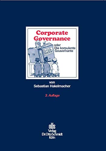 Corporate Governance: oder Die korpulente Gouvernante von Schmidt (Otto), Köln