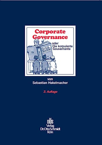 Corporate Governance: oder Die korpulente Gouvernante von Schmidt (Otto), Köln