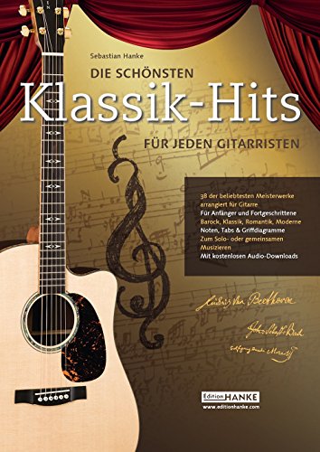 Die schönsten Klassik-Hits für jeden Gitarristen. 38 der beliebtesten Meisterwerke arrangiert für Gitarre: 38 beliebte Meisterwerke arrangiert für ... (Die schönste Sammlung für jeden Gitarristen)