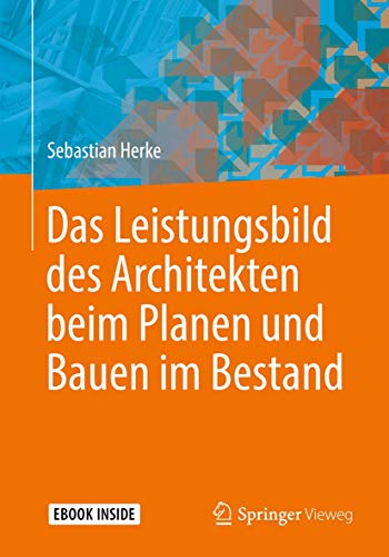 Das Leistungsbild des Architekten beim Planen und Bauen im Bestand: Includes Digital Download von Springer Vieweg