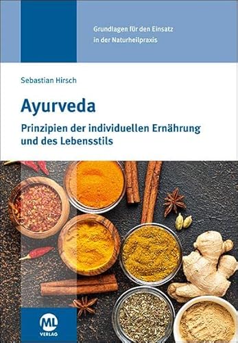 Ayurveda: Prinzipien der individuellen Ernährung und des Lebensstils von Mediengruppe Oberfranken